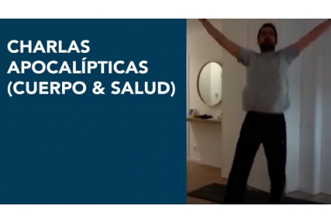 Charlas apocalípticas I (Cuerpo & Salud)