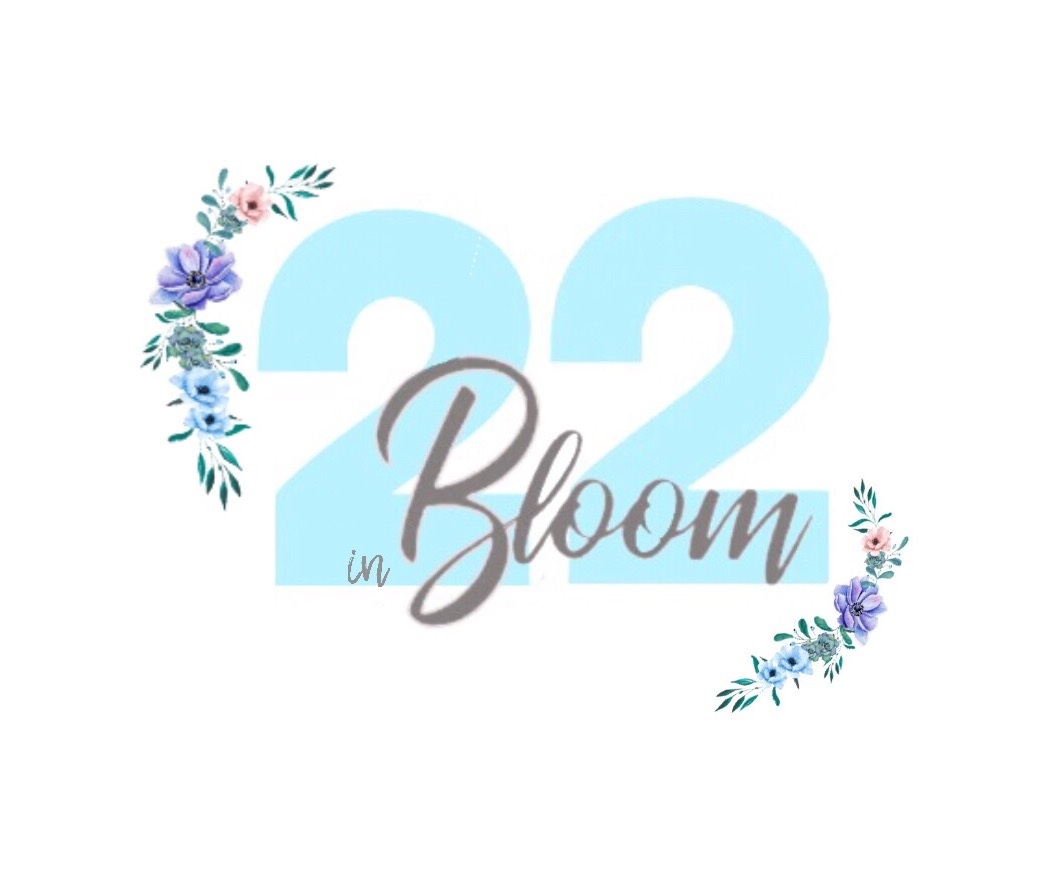 22 in Bloom