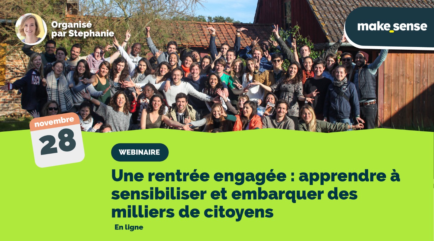 Apprends à sensibiliser et embarquer des milliers (voire des millions) de jeunes pour sauver le monde