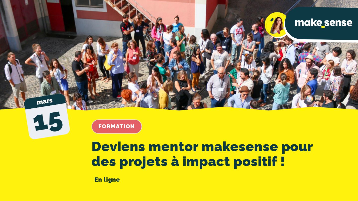 Deviens mentor makesense pour des projets à impact positif !