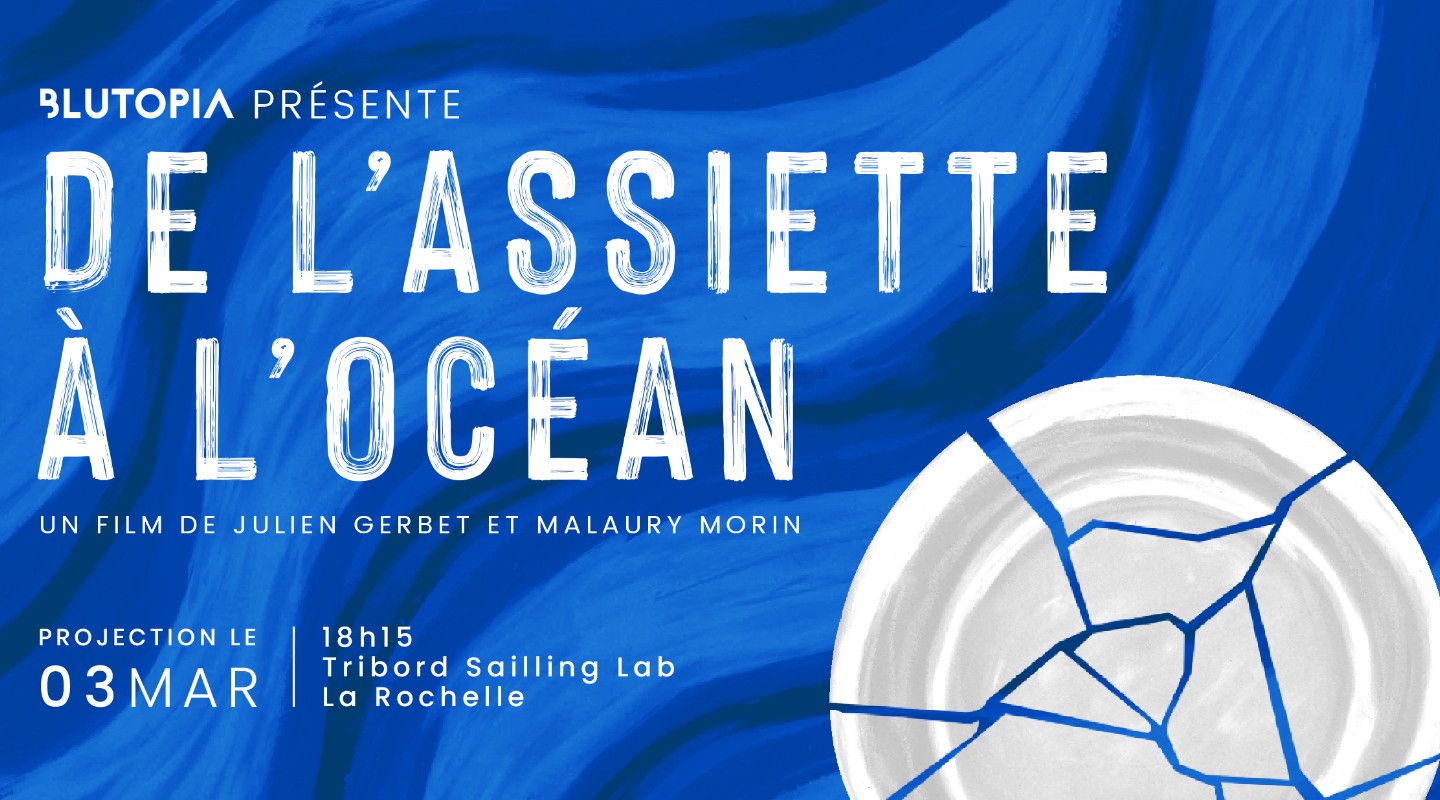 Projection du documentaire De l’assiette à l’océan par Blutopia à La Rochelle