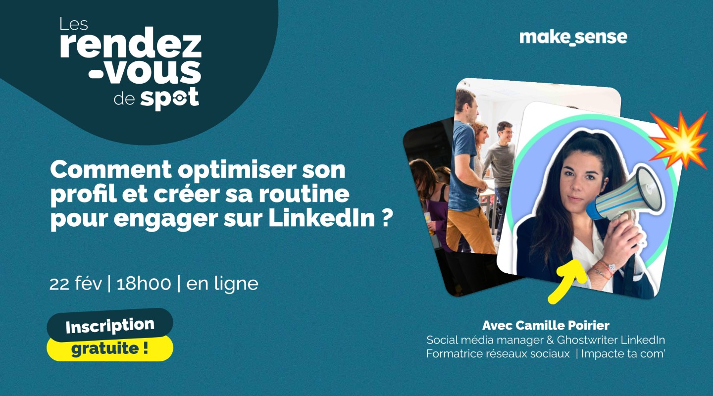 Les rendez-vous de spot : Comment optimiser son profil et créer sa routine pour engager sur LinkedIn ?