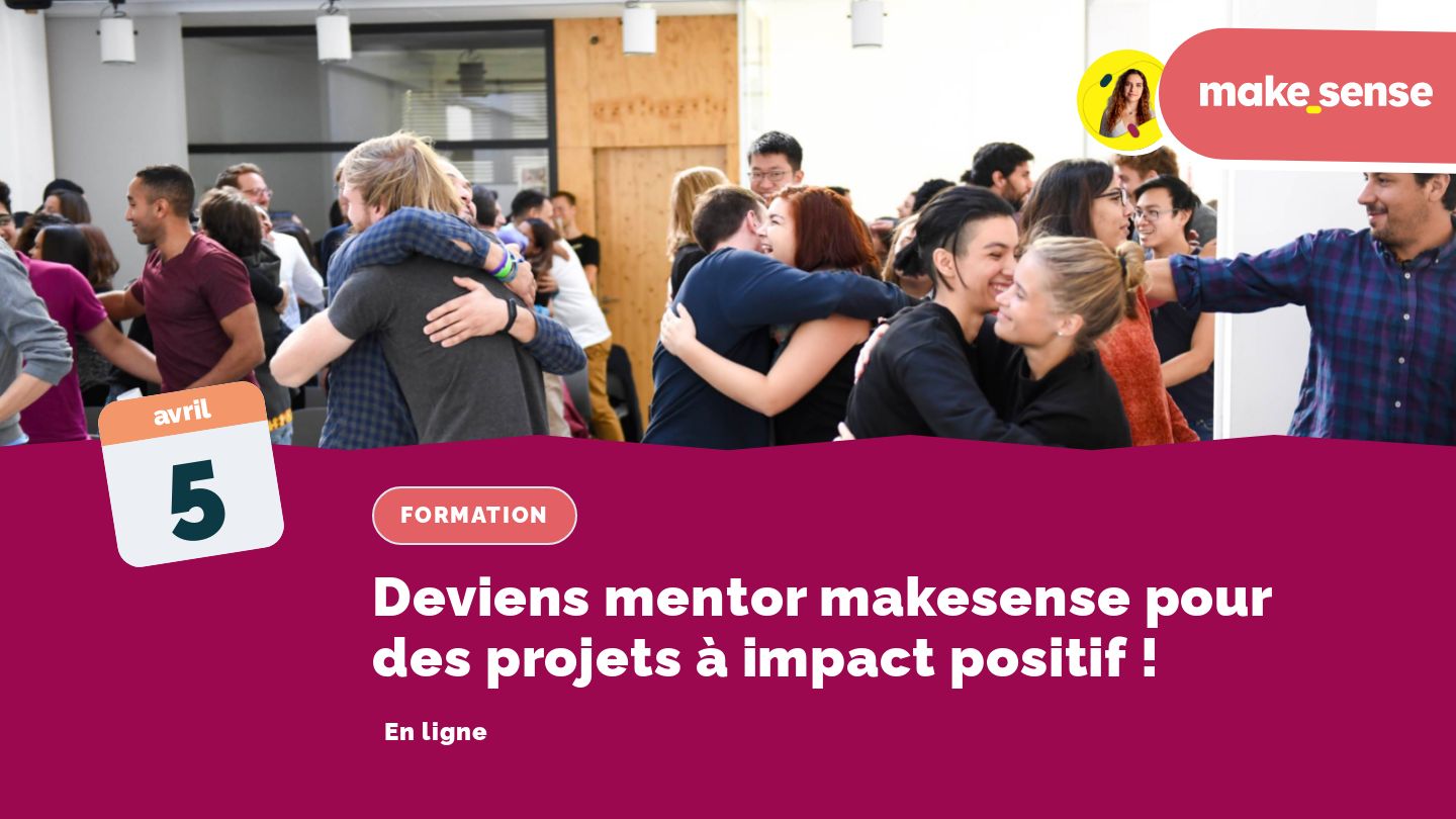 Deviens mentor makesense pour des projets à impact positif !