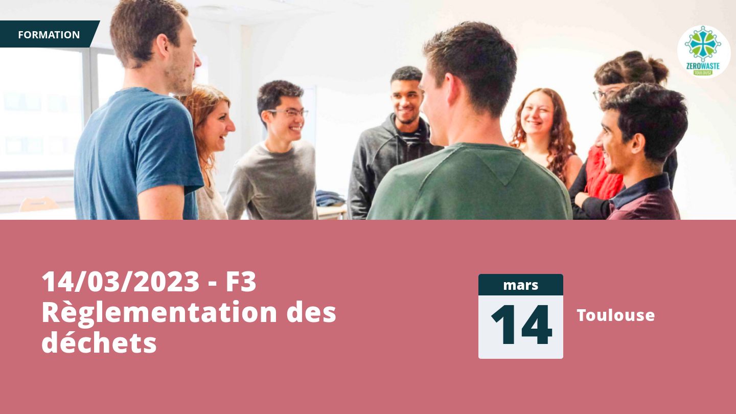 14/03/2023 - F3 Règlementation des déchets