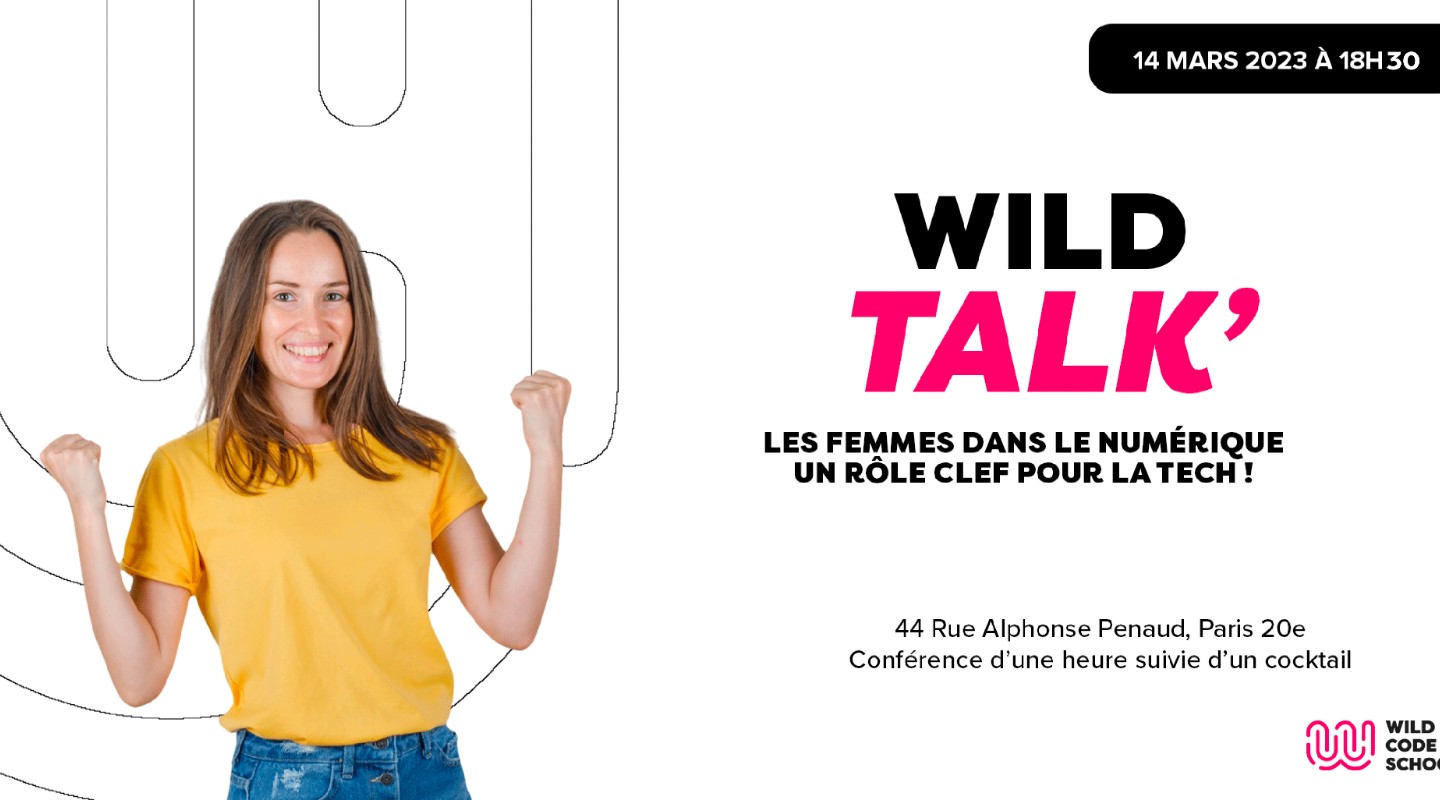 Wild Talk - Les Femmes dans le numérique - un rôle clef pour la Tech !