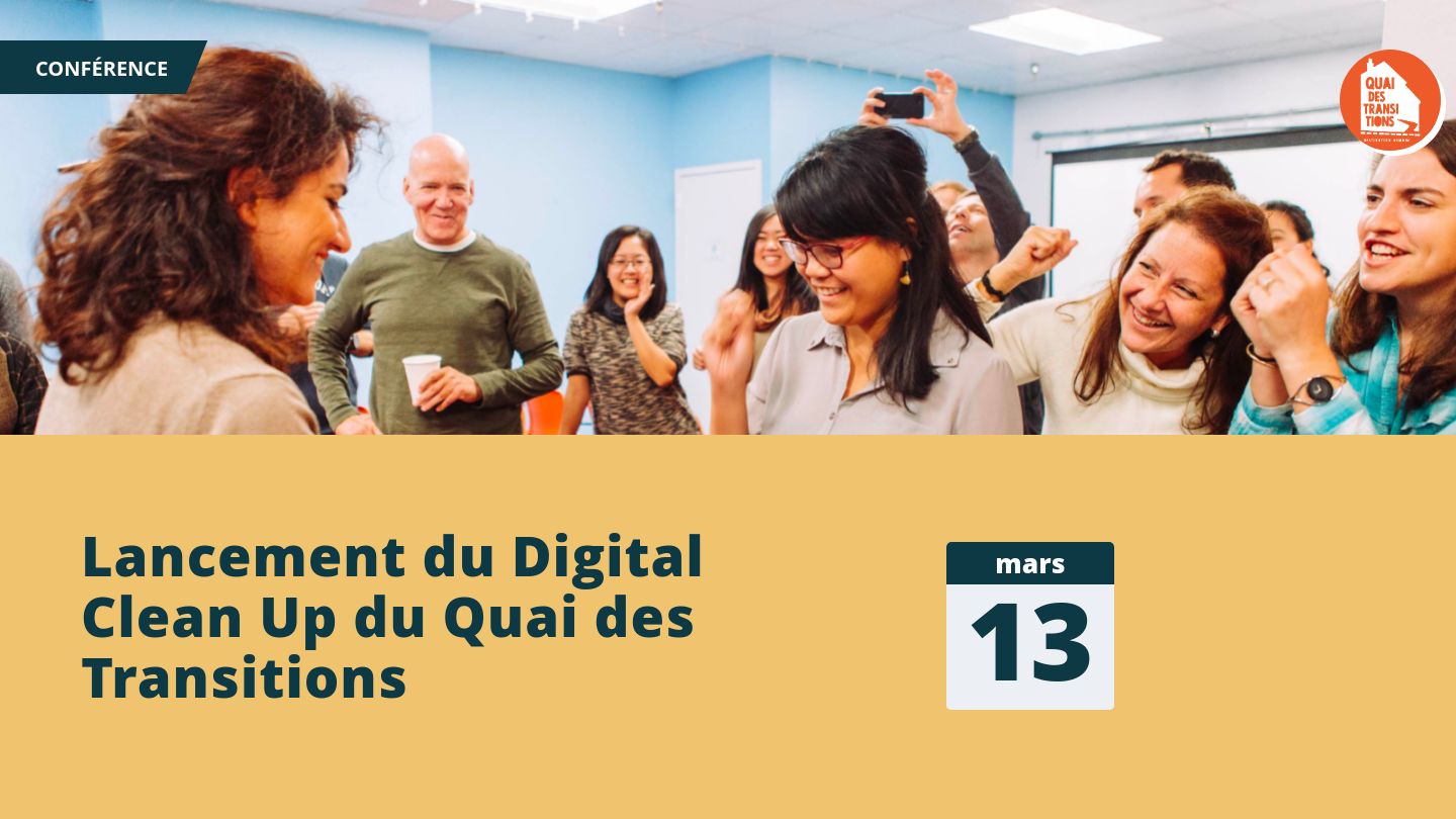 Lancement du Digital Clean Up du Quai des Transitions 