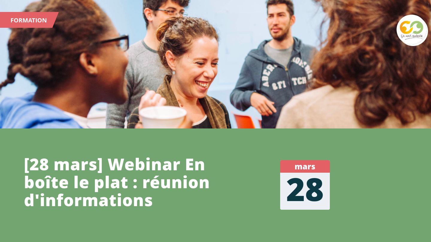[28 mars] Webinar En boîte le plat : réunion d'informations