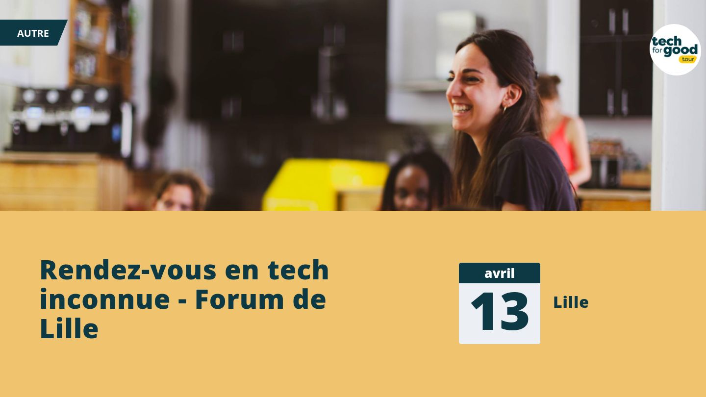 Rendez-vous en tech inconnue - Forum de Lille 