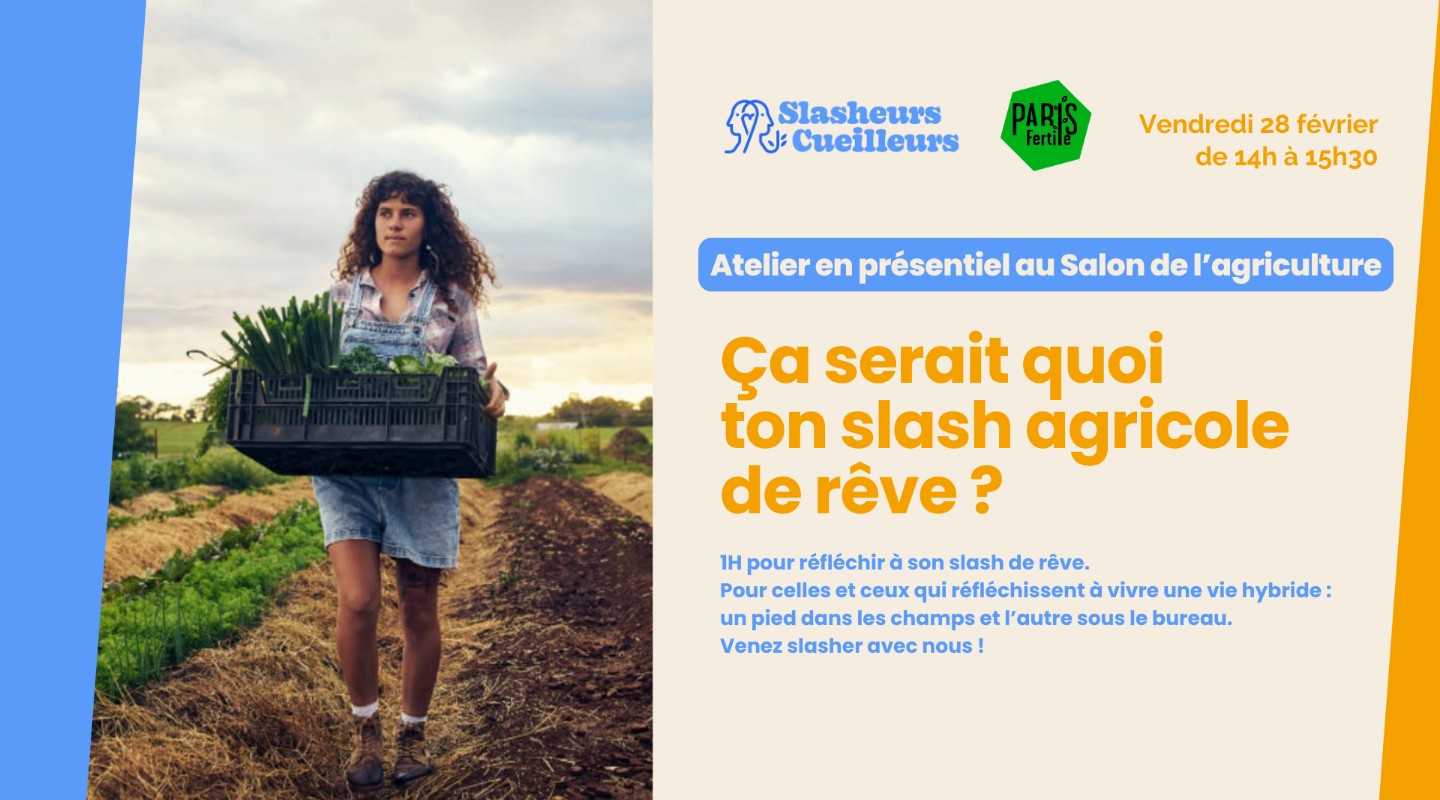 Salon de l'Agriculture - Atelier Slash agricole de rêve ?