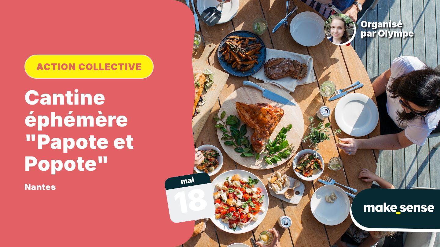 Cantine éphémère « Papote et Popote »  · Inscription · 18/05/2025