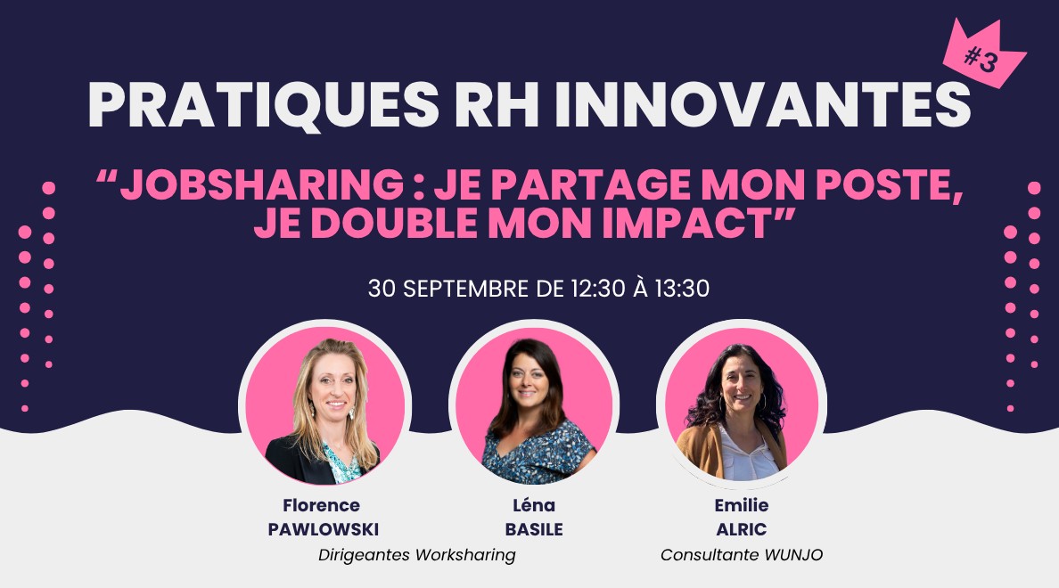 Pratiques RH innovantes #3 - JobSharing : Je partage mon poste, je double mon impact