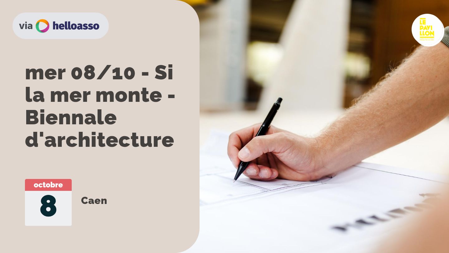 mer 08/10 - Si la mer monte - Biennale d'architecture 