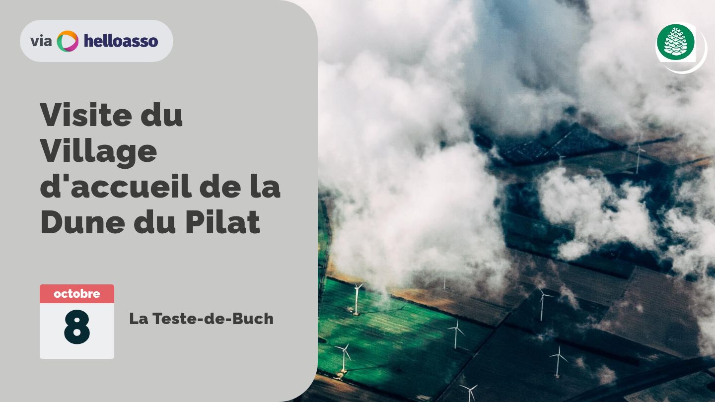 Visite du Village d'accueil de la Dune du Pilat