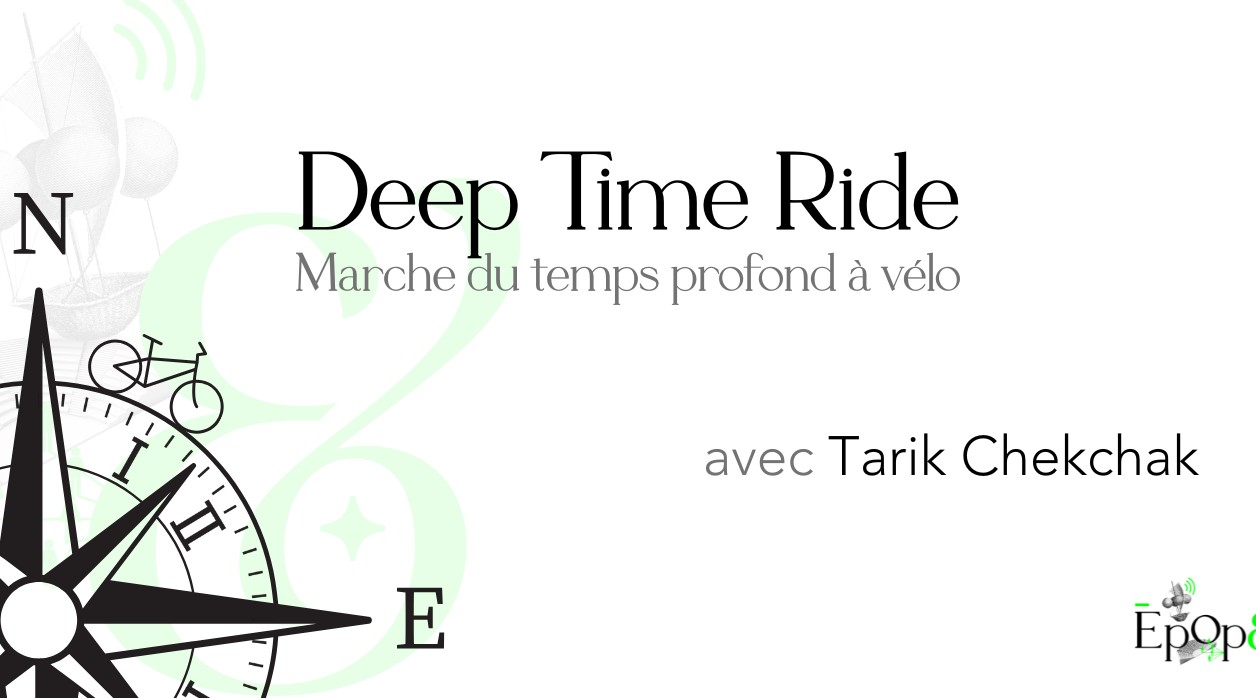 Micro-aventure Epop& - Deep time ride, avec Tarik Chekchak