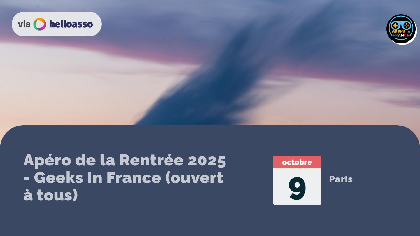 Apéro de la Rentrée 2025 - Geeks In France (ouvert à tous)