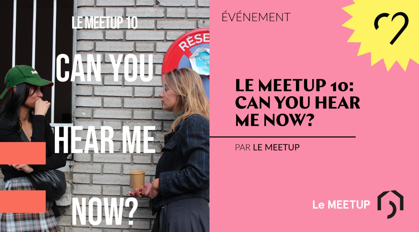 Le MEETUP 10: Can you hear me now?