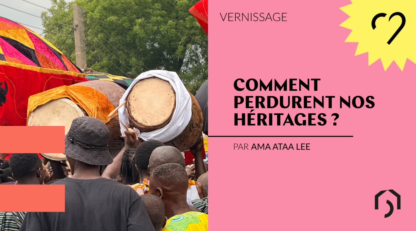 Vernissage - Comment perdurent nos héritages ?