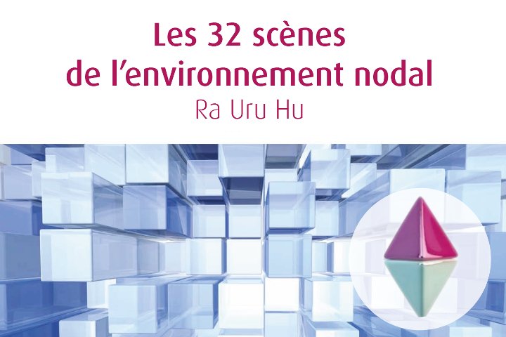 Les 32 scènes de l’environnement nodal
