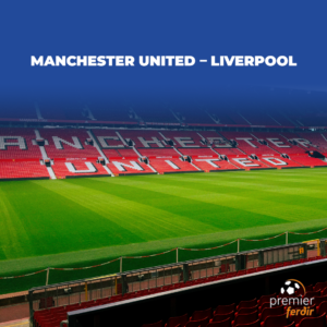 Manchester United – Liverpool