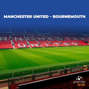 Manchester United – Bournemouth