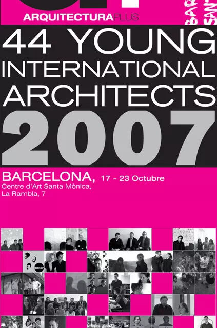 AGENDA: Barcelona, Exposición 44 Young Architects 2007