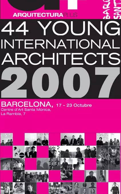 AGENDA: Barcelona, Exposición 44 Young Architects 2007