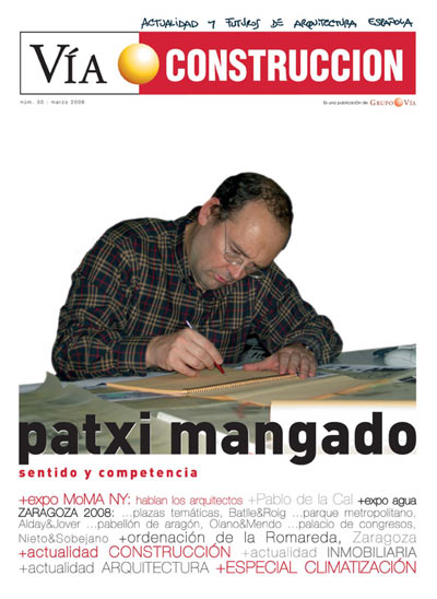 VÍA CONSTRUCCIÓN 30, Marzo 2006: Patxi Mangado