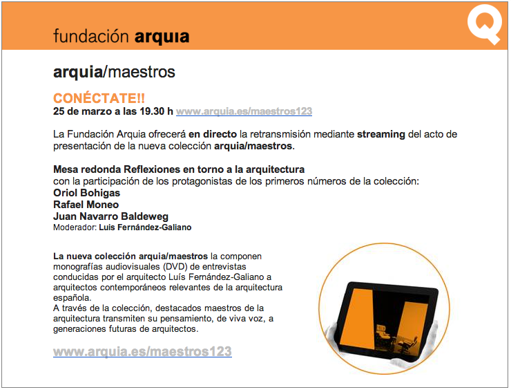 Retransmisión FQ: mesa redonda Bohigas + Moneo + Navarro Baldeweg con Fdez Galiano, 25MAR 19h30
