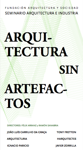 BCN >Seminario fAyS: Arquitectura e Industria · Arquitectura sin artefactos