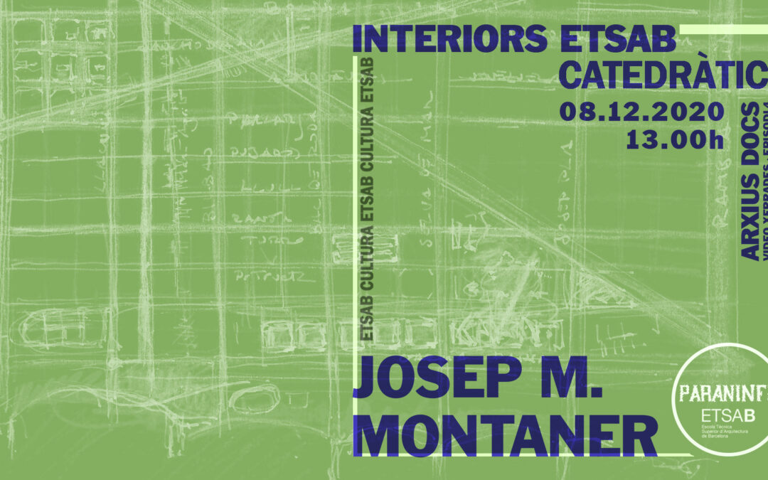 archivo scalae: vídeo-conferencia «Josep María Montaner» de la serie CATEDRÀTICS · INTERIORS ETSAB · PARANIMF ARXIU DOCS