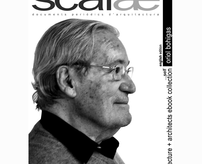 Scalae ebook : Oriol Bohigas, architect [ …by himself …por sí mismo …per ell mateix]