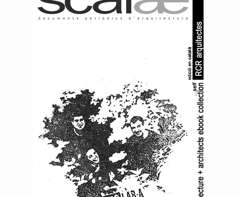 Scalae ebook : RCR arquitectes [ …by themselves …por sí mismos …per ells mateixos]