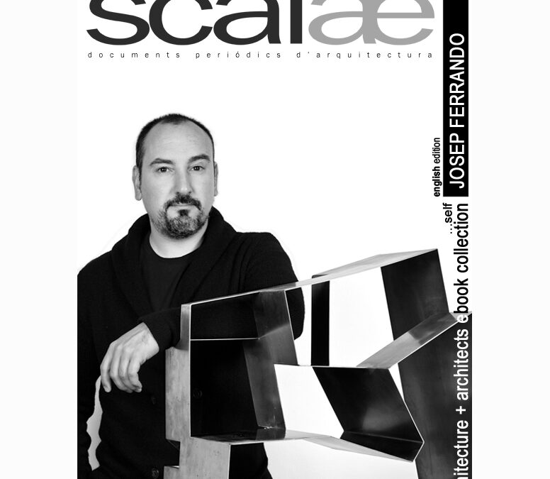 Scalae ebook : Josep Ferrando, architect [ …by himself …por sí mismo …per ell mateix]