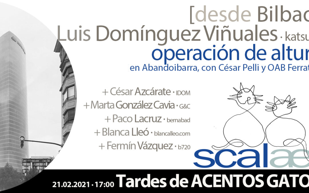 TAGs SCALAE: Operaciones de altura · Bilbao, con Luis Domínguez Viñuales