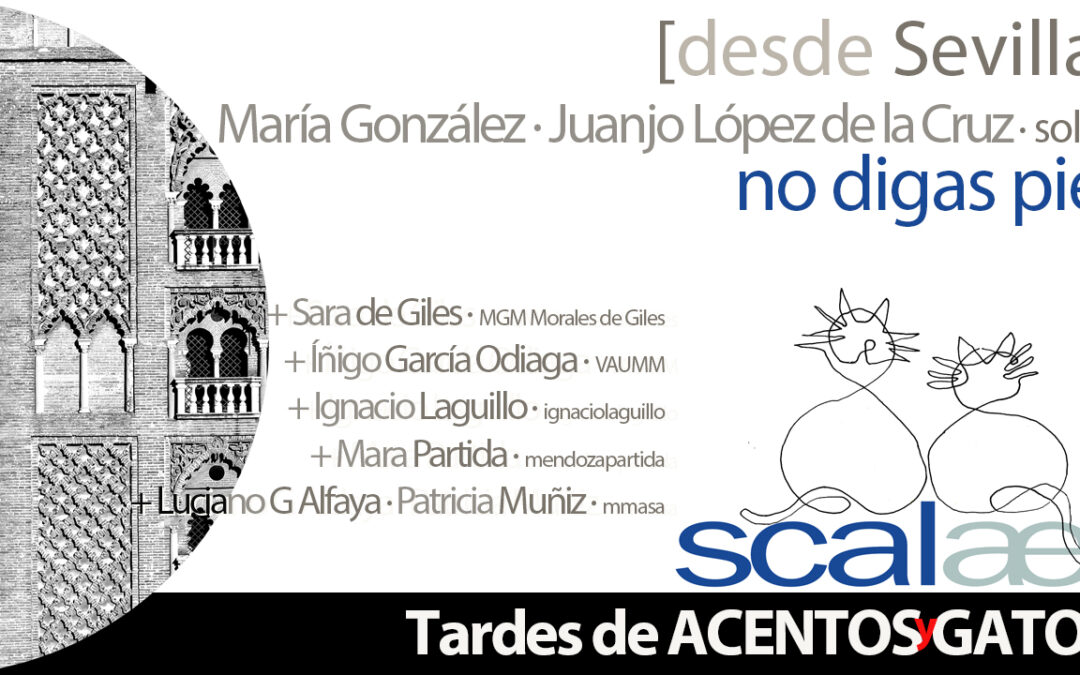 TAGs SCALAE: no digas piel · Sevilla, con María González y Juanjo López de la Cruz