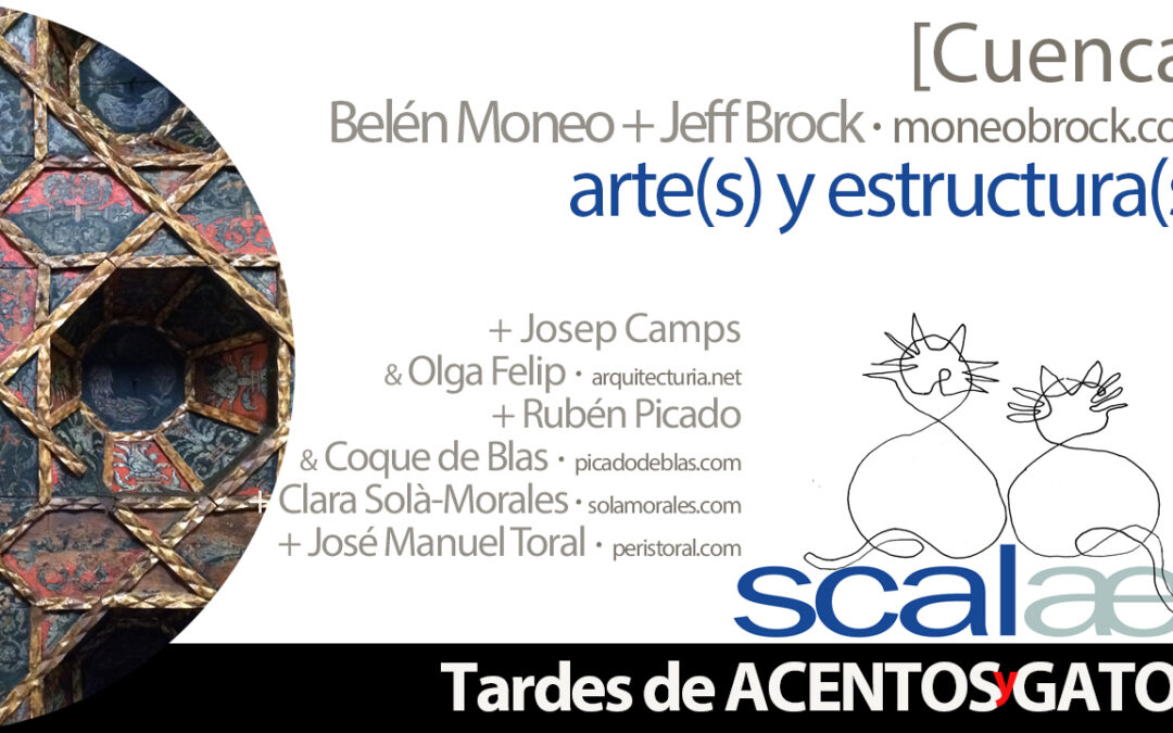 TAGs SCALAE: arte(s) y estructura(s) · Cuenca, con Belén Moneo y Jeff Brock