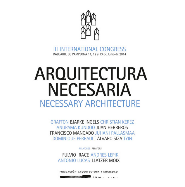 III Congreso Internacional Arquitectura y Sociedad, Pamplona, 11 al 13 JUN 2014: ARQUITECTURA NECESARIA