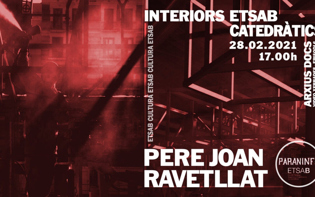 archivo scalae: vídeo-documento «Pere Joan Ravetllat» de la serie CATEDRÀTICS · INTERIORS ETSAB · PARANIMF ARXIU DOCS