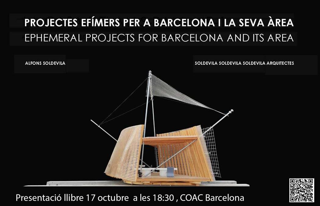 COAC -Barcelona-: Alfons Soldevila presenta «Projectes efímers per a Barcelona i la seva Àrea»