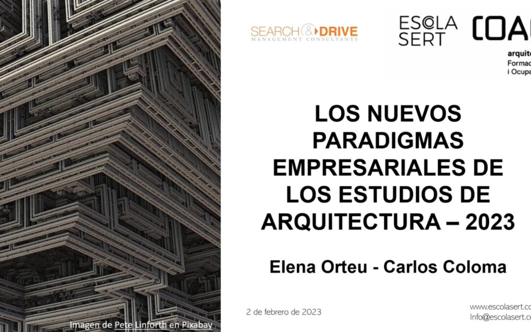 Los nuevos paradigmas empresariales de los estudios de arquitectura – 2023, por Elena Orteu y Carlos Coloma