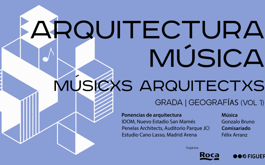 Arquitectura Música · Musicxs Arquitectxs: «Grada | Geografías vol 1», ROCA Madrid Gallery, 21MAR 19h00