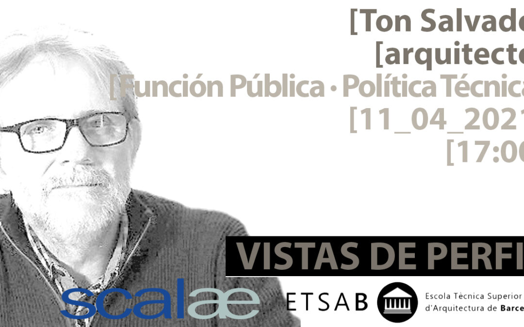 «Vistas de Perfil», Ton Salvadó, Función Pública – Política Técnica
