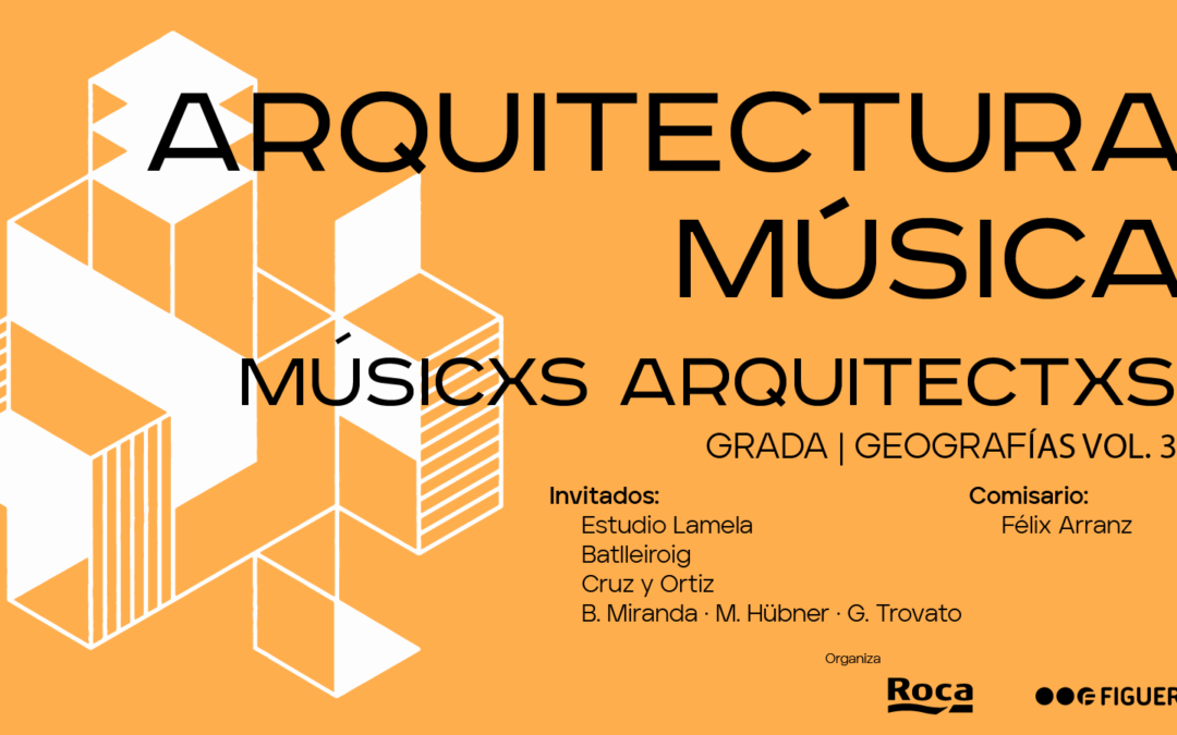 Arquitectura Música · Musicxs Arquitectxs: «Grada | Geografías vol 3 *fusión*», ROCA Madrid Gallery, 24SEPT 19h00