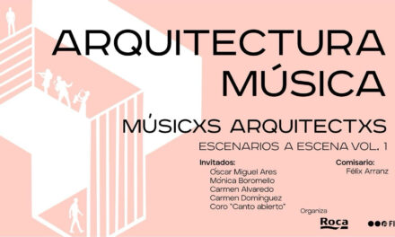 Arquitectura Música · Musicxs Arquitectxs: «Escenarios a escena vol 1», ROCA Madrid Gallery, 27MAR 19h00