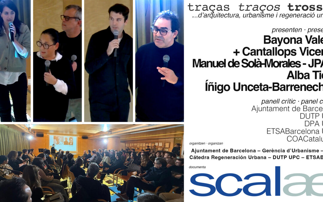SCALAE «Trazas Trazos Trozos» Panel Crítico de la sesión «Cátedra Regeneració Urbana» Institut Municipal d’Urbanisme · Aj. BCN Barcelona 2025 02 13