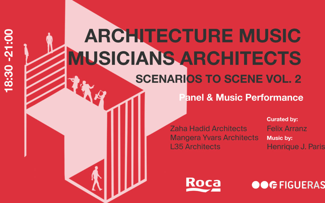 Arquitectura Música · Musicxs Arquitectxs: «Escenarios a escena vol 2», ROCA London Gallery, 29MAY 19h00