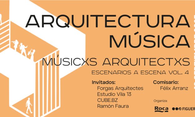Arquitectura Música · Musicxs Arquitectxs: «Escenarios a escena vol 4», ROCA Barcelona Gallery, 18SEP 19h00