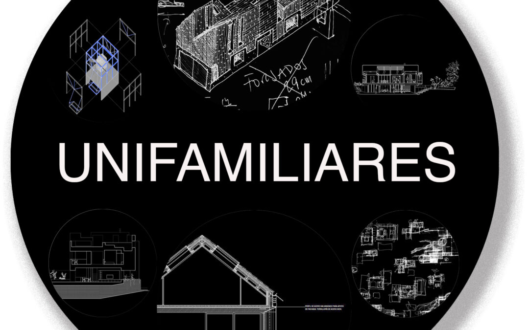 Viviendas Unifamiliares · re-emisión agosto 2025 · CÁPSULAS SCALAE «TRAZAS TRAZOS TROZOS …DE ARQUITECTURA»