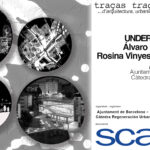 SCALAE «Trazas Trazos Trozos …de Arquitectura» · VAUMM, UNDER PROJECT LAB, Álvaro Rosell Serrano y Rosina Vinyes + Miquel Martí: Sala Barcelona, Ajuntament de Barcelona, 4JUN 18h30