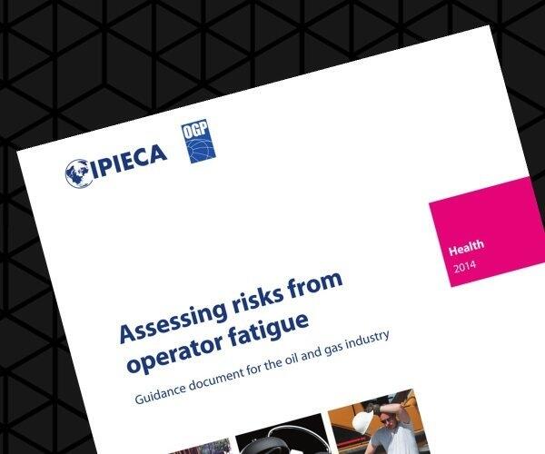 IPIECA OGP Assessing risks from operator fatigue 2014